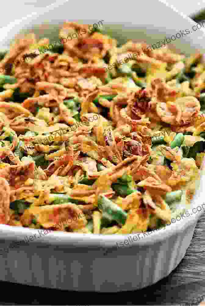 A Classic Green Bean Casserole With A Crispy Onion Topping Thanksgiving A Festive Feast: Family Recipes You Need For The Ultimate Thanksgiving Menu