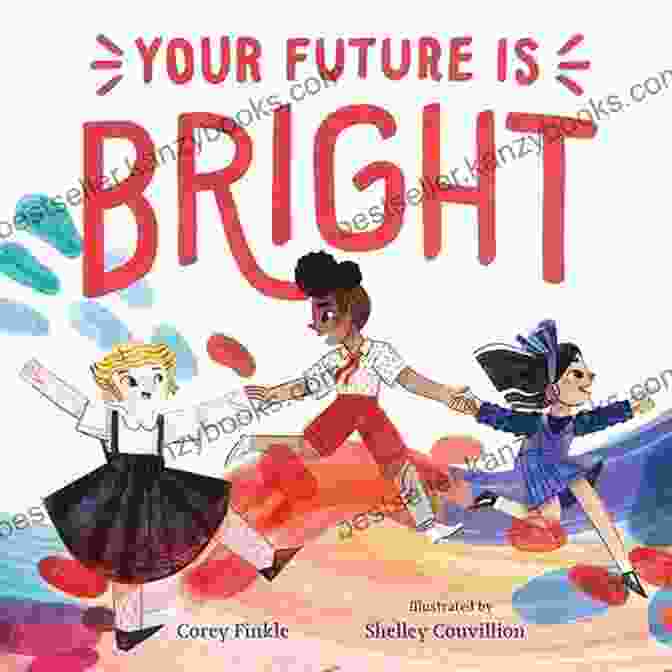 Corey Finkle, Author Of Your Future Is Bright Your Future Is Bright Corey Finkle