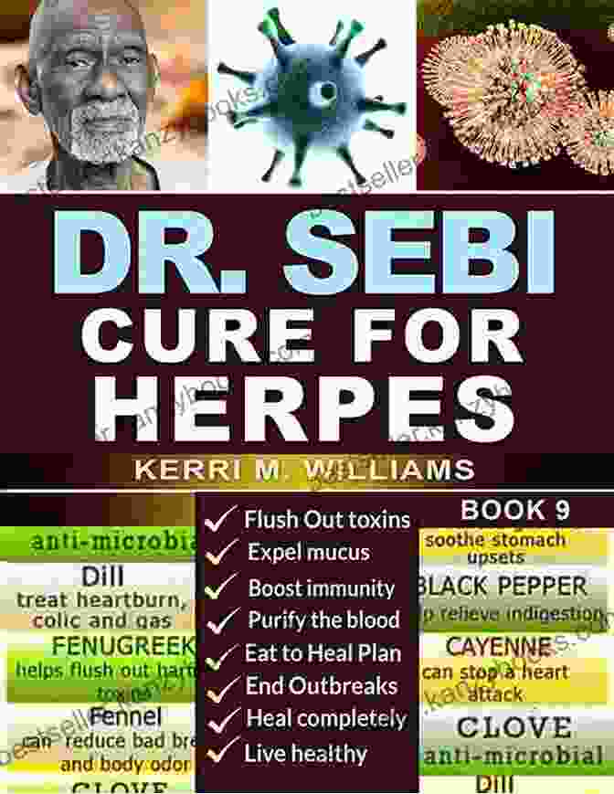 Dr. Sebi's Cure For Herpes Book Dr Sebi Cure For Herpes: The Ultimate 7 Step Treatment Guide To Naturally Heal From The Herpes Virus And Revitalize Your Body With Dr Sebi Alkaline Diet Plan