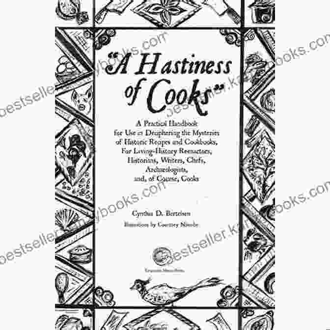 Illustrative Image Showcasing The Deciphering Process Of A Historic Recipe. A Hastiness Of Cooks: A Practical Handbook For Use In Deciphering The Mysteries Of Historic Recipes And Cookbooks For Living History Reenactors Historians Writers Chefs Archaeologists And C