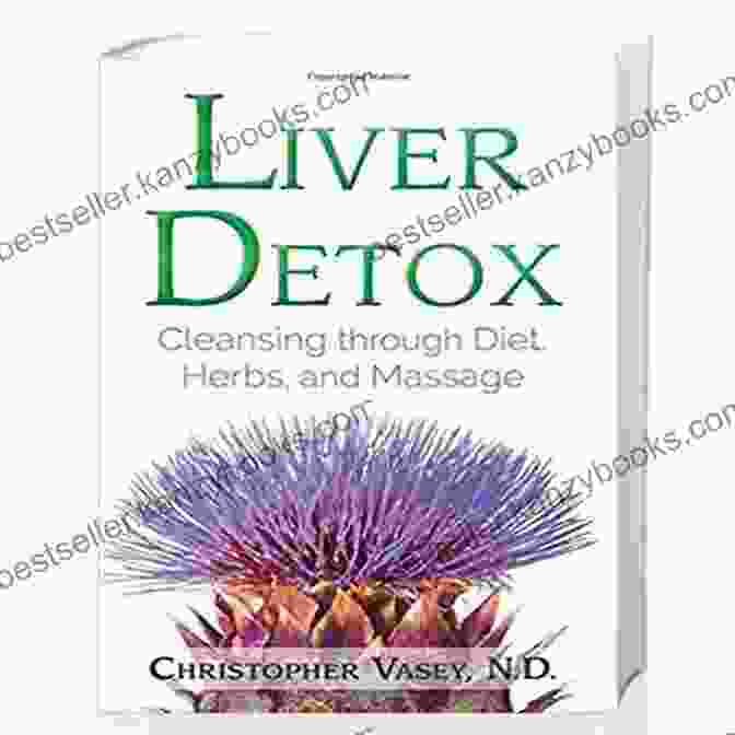 Liver Detox Cleansing Through Diet Herbs And Massage Book Cover Liver Detox: Cleansing Through Diet Herbs And Massage