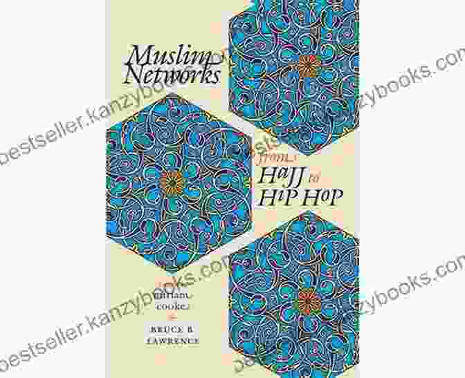 Muslim Networks From Hajj To Hip Hop Islamic Civilization And Muslim Networks Muslim Networks From Hajj To Hip Hop (Islamic Civilization And Muslim Networks)