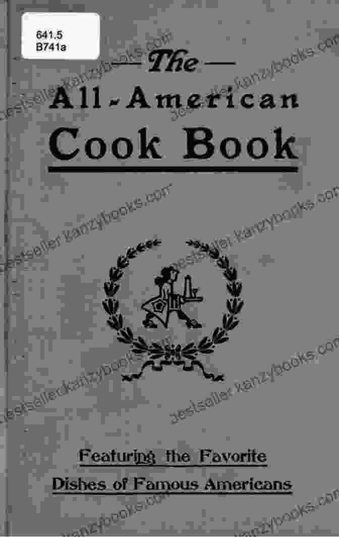 The All American Cookbook Cover Image, Featuring A Vibrant Arrangement Of Classic American Dishes The All American Cookbook: 50 Recipes For 50 States A Culinary Road Trip Around The USA