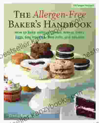 The Allergen Free Baker S Handbook: 100 Vegan Recipes A Baking