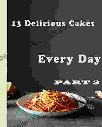 13 Delicious Cakes Every Day Part 3