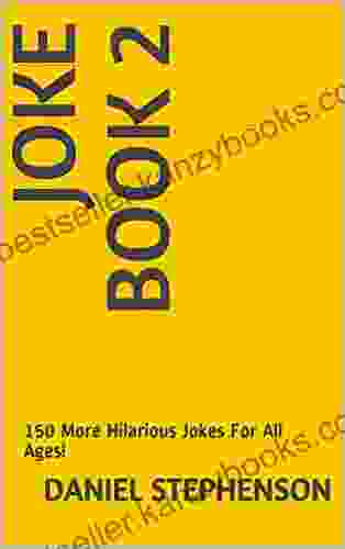 Joke 2: 150 More Hilarious Jokes For All Ages