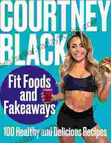 Fit Foods And Fakeaways: 2024 S New Healthy Cookbook Packed With Simple And Easy To Make Recipes You Ll Actually Want To Eat : 100 Healthy And Delicious Recipes