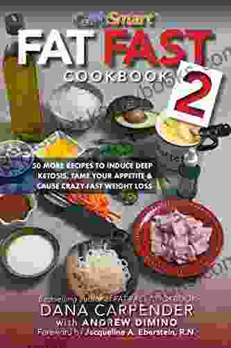 Fat Fast Cookbook 2: 50 More Low Carb High Fat Recipes To Induce Deep Ketosis Tame Your Appetite Cause Crazy Fast Weight Loss Improve Sports Performance Generally Improve Your Metabolism