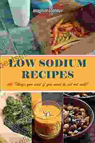 Low Sodium Recipes: All Things You Need If You Want To Cut Out Salt