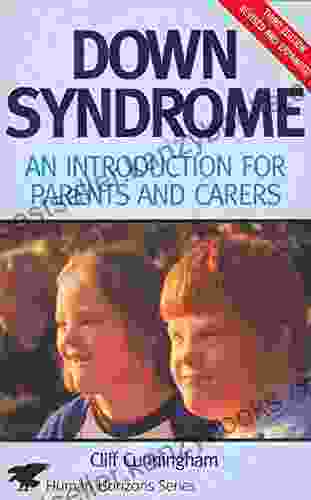 Down Syndrome: An Introduction For Parents And Carers (Human Horizons)