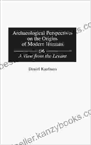 Archaeological Perspectives On The Origins Of Modern Humans: A View From The Levant