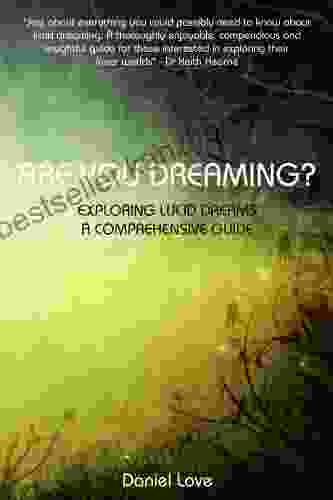 Are You Dreaming?: Exploring Lucid Dreams: A Comprehensive Guide