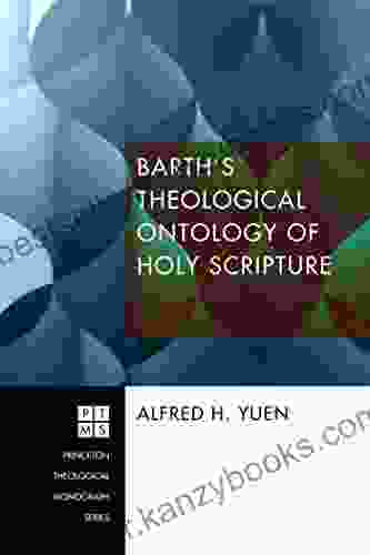 Barth S Theological Ontology Of Holy Scripture (Princeton Theological Monograph 211)