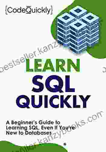 Learn SQL Quickly: A Beginner S Guide To Learning SQL Even If You Re New To Databases (Crash Course With Hands On Project 4)