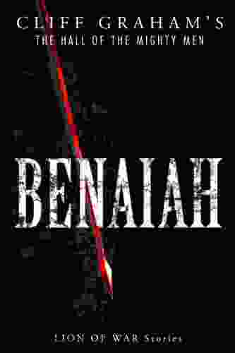 Benaiah (The Hall Of The Mighty Men 1)