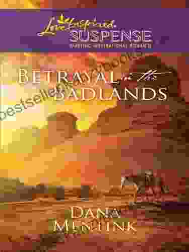 Betrayal In The Badlands (Love Inspired Suspense)