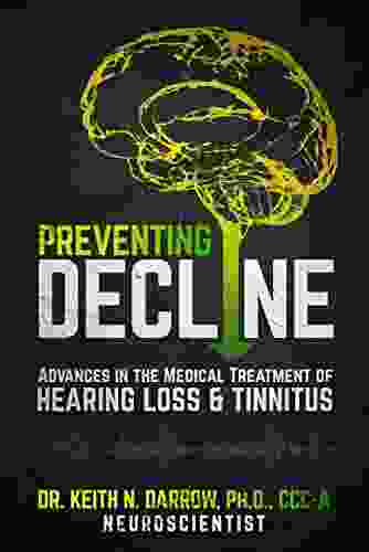 Preventing Decline: Advances in the Medical Treatment of Hearing Loss and Tinnitus