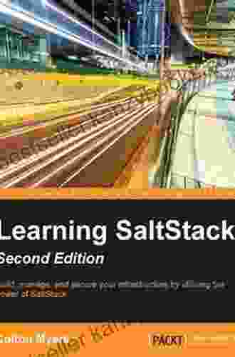 Learning SaltStack Second Edition: Build Manage And Secure Your Infrastructure With The Power Of SaltStack