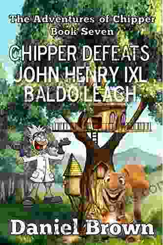 Chipper Defeats John Henry IXL Baldo Leach (The Adventures Of Chipper 7)