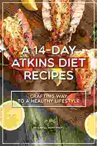 A 14 Day Atkins Diet Recipes: Crafting Your Way To A Healthy Lifestyle