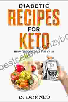 Diabetic Recipes For Keto: How To Cook Best For Keto (Diabetes Diet 13)