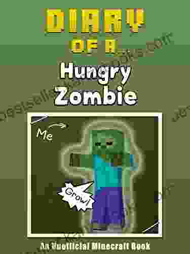 Diary Of A Hungry Zombie An Unofficial Minecraft (Crafty Tales 26)