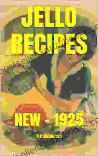 JELLO RECIPES: NEW 1925 D C Robinson