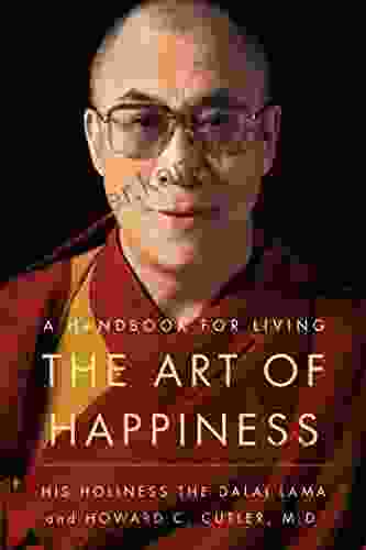 The Art Of Happiness 10th Anniversary Edition: A Handbook For Living