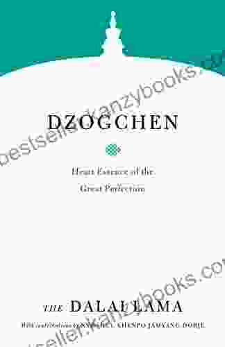 Dzogchen: Heart Essence Of The Great Perfection (Core Teachings Of Dalai Lama)