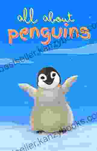 All About Penguins: Encyclopedia For Kids Age 5 And Up