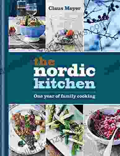 The Nordic Kitchen: One Year Of Family Cooking