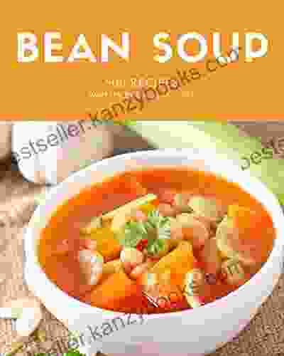 500 Bean Soup Recipes: From The Bean Soup Cookbook To The Table