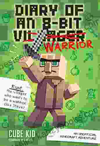 Diary Of An 8 Bit Warrior: An Unofficial Minecraft Adventure