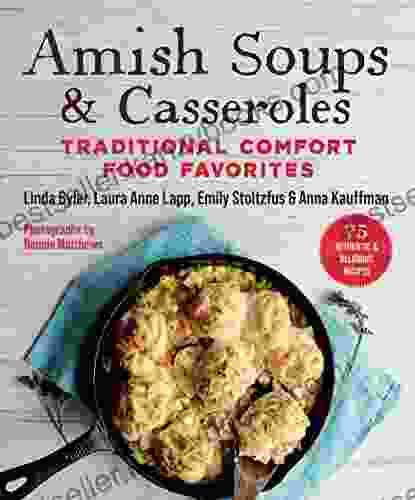 Amish Soups Casseroles: Traditional Comfort Food Favorites