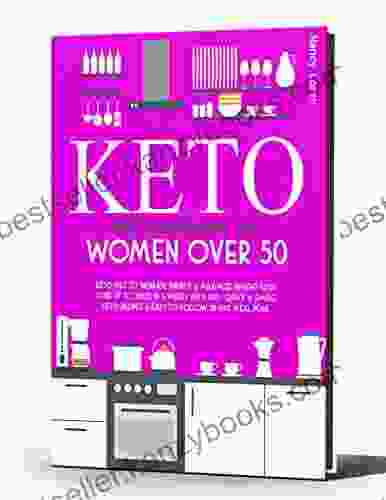 KETO DIET COOKBOOK FOR WOMEN OVER 50: Keto Diet To Increase Energy Maximize Weight Loss Lose Up To 20lbs In 3 Weeks With 200+ Quick Simple Keto Recipes Easy To Follow 28 Day Meal Plan