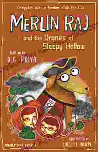 Merlin Raj And The Drones Of Sleepy Hollow: A Halloween Dog S Tale