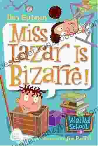 My Weird School #9: Miss Lazar Is Bizarre (My Weird School Series)