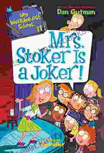 My Weirder Est School #11: Mrs Stoker Is A Joker