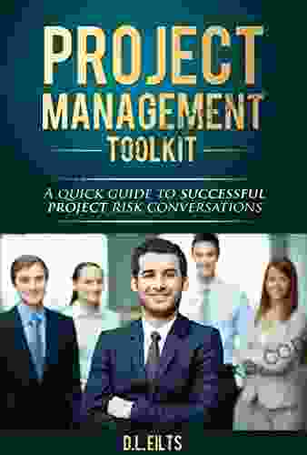 Project Management Toolkit: Executive Risk Conversations: A Quick Guide To Successful Executive Conversations