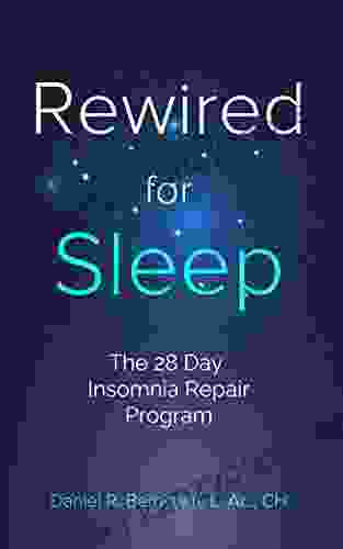 Rewired For Sleep: The 28 Day Insomnia Repair Program