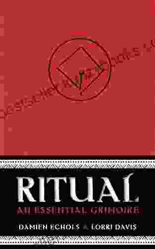 Ritual: An Essential Grimoire Damien Echols