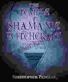 The Temple Of Shamanic Witchcraft: Shadows Spirits And The Healing Journey (Penczak Temple 3)