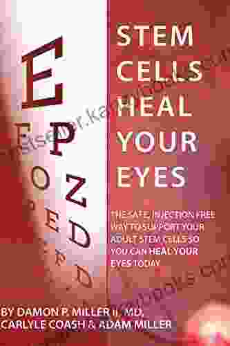 Stem Cells Heal Your Eyes: Prevent And Help: Macular Degeneration Retinitis Pigmentosa Stargardt Retinal Distrophy And Retinopathy