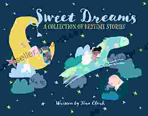 Sweet Dreams: A Collection of Bedtime Stories