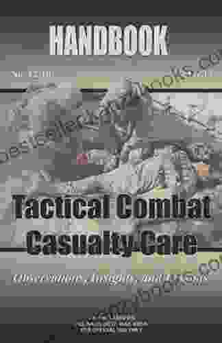 Tactical Combat Casualty Care: Lessons And Best Practices