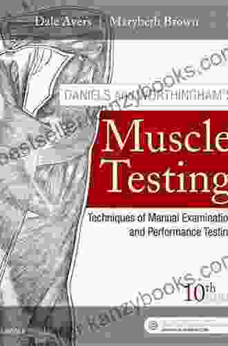 Daniels And Worthingham S Muscle Testing E Book: Techniques Of Manual Examination And Performance Testing