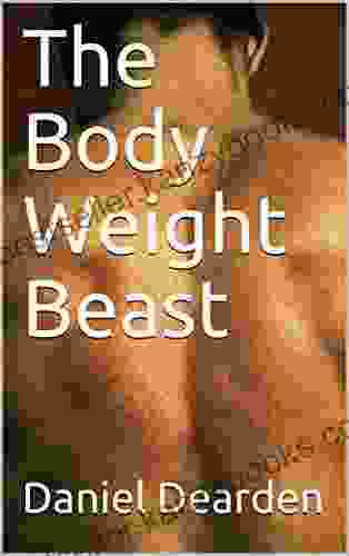 The Body Weight Beast Daniel Dearden