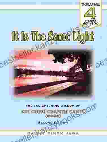 It Is The Same Light (Vol4): The Enlightening Wisdom Of Sri Guru Granth Sahib