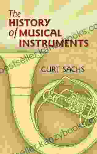 The History Of Musical Instruments (Dover On Music: Instruments)