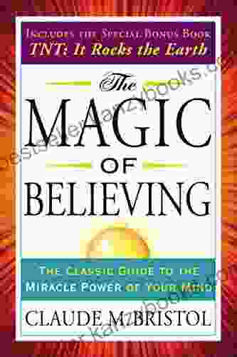 The Magic Of Believing: The Classic Guide To The Miracle Power Of Your Mind (Tarcher Success Classics)